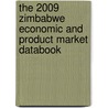 The 2009 Zimbabwe Economic And Product Market Databook by Inc. Icon Group International
