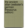 The Ancient Allan (Webster's German Thesaurus Edition) door Inc. Icon Group International