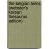 The Belgian Twins (Webster's Korean Thesaurus Edition) door Inc. Icon Group International