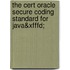 The Cert Oracle Secure Coding Standard For Java&xfffd;