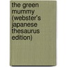 The Green Mummy (Webster's Japanese Thesaurus Edition) door Inc. Icon Group International