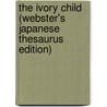 The Ivory Child (Webster's Japanese Thesaurus Edition) door Inc. Icon Group International