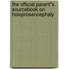 The Official Parent''s Sourcebook on Holoprosencephaly door Icon Health Publications