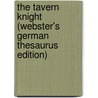 The Tavern Knight (Webster's German Thesaurus Edition) door Inc. Icon Group International
