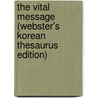The Vital Message (Webster's Korean Thesaurus Edition) by Inc. Icon Group International