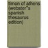 Timon of Athens (Webster''s Spanish Thesaurus Edition)
