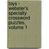Toys - Webster's Specialty Crossword Puzzles, Volume 1 by Inc. Icon Group International