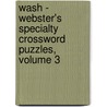 Wash - Webster's Specialty Crossword Puzzles, Volume 3 door Inc. Icon Group International