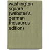 Washington Square (Webster's German Thesaurus Edition) door Inc. Icon Group International