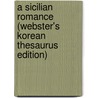 A Sicilian Romance (Webster's Korean Thesaurus Edition) door Inc. Icon Group International