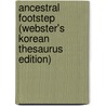 Ancestral Footstep (Webster's Korean Thesaurus Edition) door Inc. Icon Group International