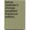 Balzac (Webster's Chinese Simplified Thesaurus Edition) by Inc. Icon Group International