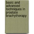 Basic And Advanced Techniques In Prostate Brachytherapy