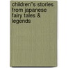 Children''s Stories From Japanese Fairy Tales & Legends door N. Kato