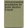 Clinical Practical Procedures For Junior Doctors E-Book door Nisha Patel