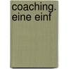 Coaching. Eine Einf by Astrid Schreyögg