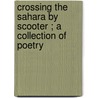 Crossing the Sahara by Scooter ; A Collection of Poetry door Linda Appleby