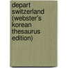 Depart Switzerland (Webster's Korean Thesaurus Edition) door Inc. Icon Group International