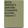Going - Webster's Specialty Crossword Puzzles, Volume 1 by Inc. Icon Group International