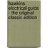 Hawkins Electrical Guide - The Original Classic Edition