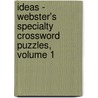 Ideas - Webster's Specialty Crossword Puzzles, Volume 1 by Inc. Icon Group International