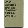 Ideas - Webster's Specialty Crossword Puzzles, Volume 3 door Inc. Icon Group International