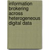 Information Brokering Across Heterogeneous Digital Data by V. Kashyap