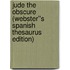 Jude the Obscure (Webster''s Spanish Thesaurus Edition)