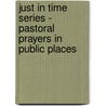 Just in Time Series - Pastoral Prayers in Public Places by Jr. F. Belton Joyner