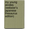 My Young Alcides (Webster's Japanese Thesaurus Edition) door Inc. Icon Group International