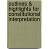 Outlines & Highlights For Constitutional Interpretation door Cram101 Reviews