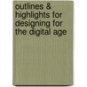 Outlines & Highlights For Designing For The Digital Age by Kim Goodwin