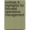 Outlines & Highlights For Focused Operations Management by Cram101 Textbook Reviews