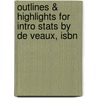 Outlines & Highlights For Intro Stats By De Veaux, Isbn door De Veaux