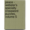Peace - Webster's Specialty Crossword Puzzles, Volume 5 by Inc. Icon Group International