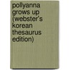Pollyanna Grows Up (Webster's Korean Thesaurus Edition) by Inc. Icon Group International