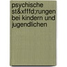 Psychische St&xfffd;rungen Bei Kindern Und Jugendlichen by Hans-Christoph Steinhausen