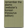 Remember The Alamo (Webster's Korean Thesaurus Edition) door Inc. Icon Group International