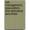 Risk Management, Speculation, and Derivative Securities door Geoffrey Poitras