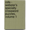 Rolls - Webster's Specialty Crossword Puzzles, Volume 1 door Inc. Icon Group International