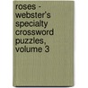 Roses - Webster's Specialty Crossword Puzzles, Volume 3 door Inc. Icon Group International