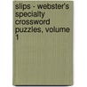 Slips - Webster's Specialty Crossword Puzzles, Volume 1 by Inc. Icon Group International
