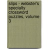 Slips - Webster's Specialty Crossword Puzzles, Volume 3 door Inc. Icon Group International