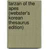 Tarzan Of The Apes (Webster's Korean Thesaurus Edition) door Inc. Icon Group International
