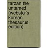 Tarzan The Untamed (Webster's Korean Thesaurus Edition) door Inc. Icon Group International