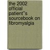 The 2002 Official Patient''s Sourcebook on Fibromyalgia by Icon Health Publications