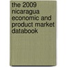 The 2009 Nicaragua Economic And Product Market Databook door Inc. Icon Group International