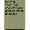 The 2009 Venezuela Economic And Product Market Databook by Inc. Icon Group International