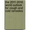 The 2011-2016 World Outlook for Cough and Cold Remedies door Inc. Icon Group International