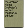 The Arabian Nights (Webster's Korean Thesaurus Edition) door Inc. Icon Group International
